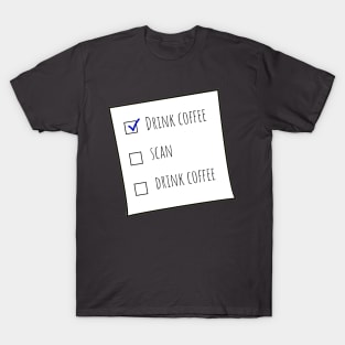 Drink Coffee, Scan, Drink Coffee MRT Checklist Black BG T-Shirt